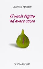 Ci vuole fegato ad avere cuore