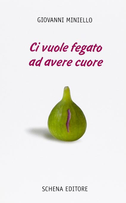 Ci vuole fegato ad avere cuore - Giovanni Miniello - copertina