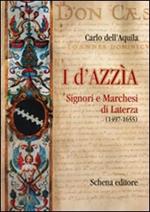 I D'Azzìa. Signori e marchesi di Laterza (1497-1655)
