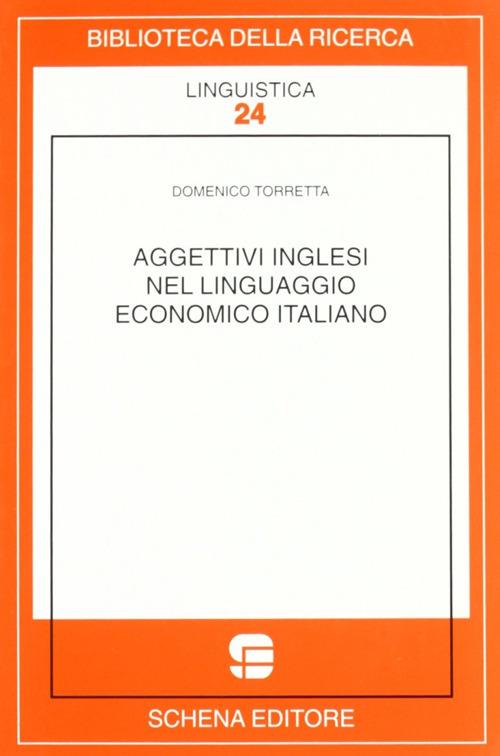 Aggettivi inglesi nel linguaggio economico italiano - Domenico Torretta - copertina