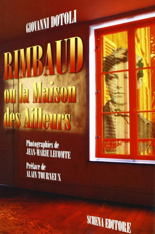 Rimbaud. Ou la Maison des Ailleurs - Giovanni Dotoli - copertina