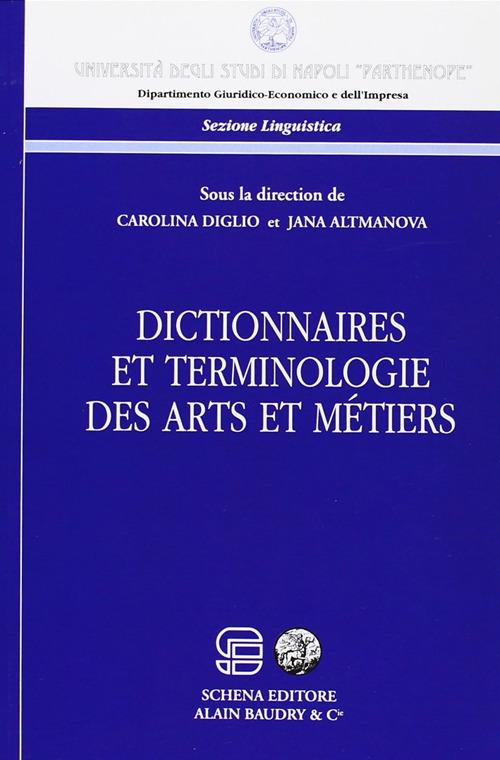 Dictionnaires et terminologie des arts et metiers - Carolina Diglio,Jana Altmanova - copertina