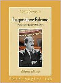 La questione Falcone. Il giudice e la separazione delle carriere - Marco Scarponi - copertina