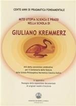 Cento anni di pragmatica fondamentale. Mito, utopia, scienza e prassi nella Schola di Giuliano Kremmerz