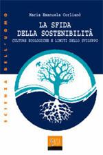 La sfida della sostenibilità. Culture ecologiche e limiti dello sviluppo