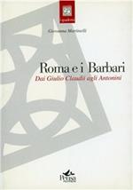 Roma e i barbari. Dai Giulio Claudii agli Antonini