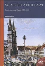 Mito e critica delle forme. La giovinezza di Hegel (1770-1803)