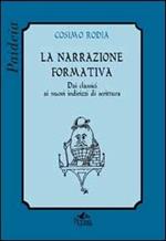 La narrazione formativa. Dai classici ai nuovi indirizzi di scrittura