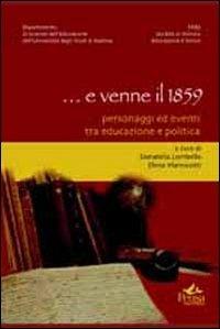 E venne il 1859. Personaggi ed eventi tra educazione e politica - copertina