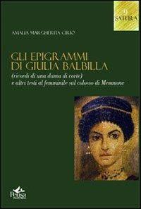 Gli epigrammi di Giulia Balbilla. Ricordi di una dama di corte e altri testi al femminile sul Colosso di Memnone - Amalia M. Cirio - copertina