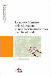 Le nuove frontiere dell'educazione in una società multietnica e multiculturale - copertina