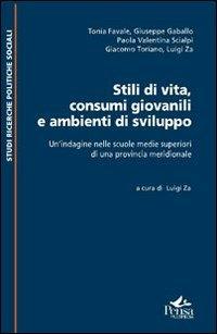 Stili di vita consumi giovanili e ambienti di sviluppo. Un'indagine nelle scuole medie superiori di una provincia meridionale - copertina