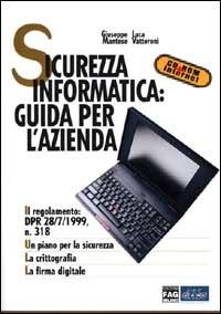 Sicurezza informatica: guida per l'azienda - Giuseppe Mantese,Luca Vatteroni - copertina