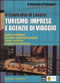 Il contratto di lavoro. Turismo: imprese e agenzie di viaggio - Pietro Zarattini,Rosalba Pelusi - copertina