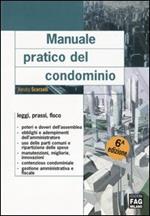 Manuale pratico del condominio. Leggi, prassi, fisco