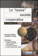 Le nuove società cooperative. Aspetti civilistici, contabili e fiscali. Con CD-ROM