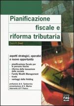 Pianificazione fiscale e riforma tributaria. Aspetti strategici, operativi e nuove opportunità