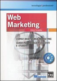 Web marketing. Con CD-ROM - Antonio Ferrandina - copertina