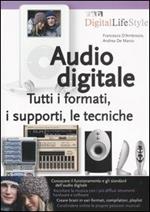 Audio digitale. Tutti i formati, i supporti, le tecniche