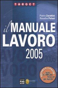 Il manuale lavoro 2005 - Piero Zarattini,Rosalba Pelusi - copertina