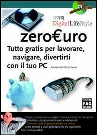 Zeroeuro. Tutto gratis per lavorare, navigare, divertirti con il tuo PC. Con CD-ROM - Alessandro De Simone - copertina