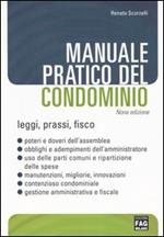 Manuale pratico del condominio. Leggi, prassi, fisco