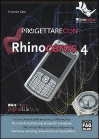 Progettare con Rhinoceros 4 - Riccardo Gatti - copertina