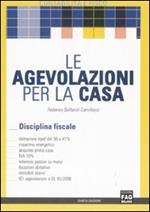 Le agevolazioni per la casa. Disciplina fiscale