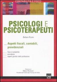 Psicologi e psicoterapeuti. Aspetti fiscali, contabili, previdenziali - Barbara Rizzato - copertina