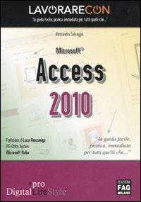 Lavorare con Microsoft Access 2010. Guida all'uso - Alessandra Salvaggio - copertina