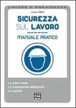 Sicurezza sul lavoro. Manuale pratico