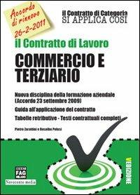 Il contratto di lavoro. Commercio e terziario - Pietro Zarattini,Rosalba Pelusi - copertina