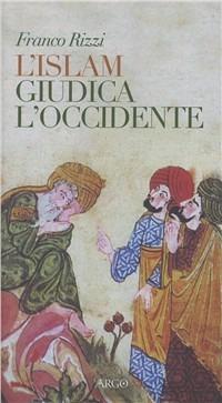 L'Islam giudica l'occidente - Franco Rizzi - copertina