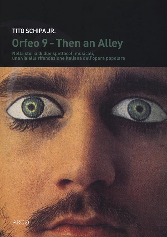 Then an alley, Orfeo 9. Storia di due spettacoli. Nella storia di due spettacoli musicali, una via alla rifondazione italiana dell'opera popolare - Tito jr. Schipa - copertina