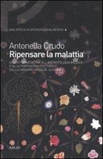 Ripensare la malattia. Dall'etnomedicina all'antropologia medica e alla psichiatria culturale della Harvard Medical School