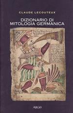 Dizionario di mitologia germanica. Ediz. illustrata