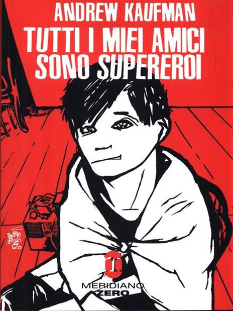 Tutti i miei amici sono supereroi - Andrew Kaufman - 2