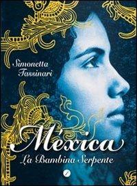 Mèxica. La bambina serpente - Simonetta Tassinari - copertina