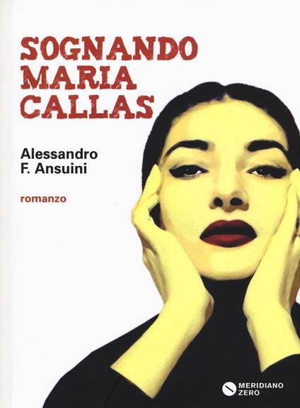 Sognando Maria Callas - Alessandro Fochetti Ansuini - copertina