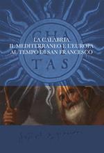 La Calabria, il Mediterraneo e l'Europa al tempo di San Francesco