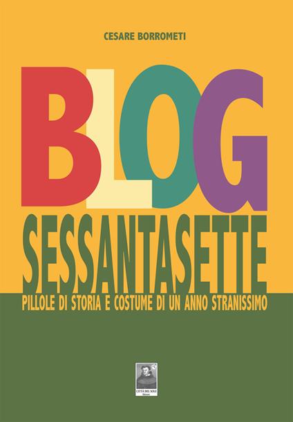 Blog sessantasette. Pillole di storia e costume di un anno stranissimo - Cesare Borrometi - copertina