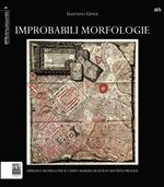 Improbabili morfologie. Disegni e modelli per il Campo Marzio di Giovan Battista Piranesi