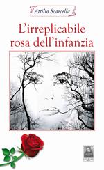 L' irreplicabile rosa dell'infanzia