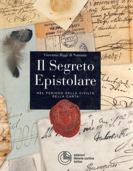 Il segreto epistolare nel periodo della civiltà della carta. Ediz. illustrata - Giovanni Riggi Di Numana - copertina