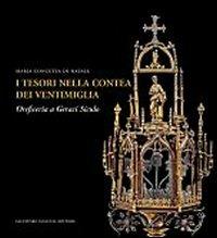 I tesori nella contea dei Ventimiglia. Oreficeria a Geraci Siculo - M. Concetta Di Natale - copertina