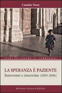 La speranza è paziente. Interventi e interviste (2003-2006) - Cataldo Naro - copertina