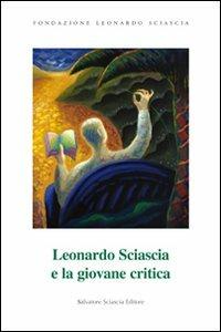 Leonardo Sciascia e la giovane critica - Agnese Amaduri,Claudia Carmina,M. Giuseppina Catalano - copertina