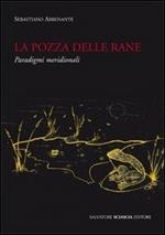 La pozza delle rane. Paradigmi meridionali