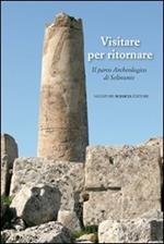 Visitare per ritornare. Il parco archeologico di Selinunte