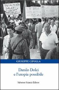 Danilo Dolci e l'utopia possibile - Giuseppe Cipolla - copertina